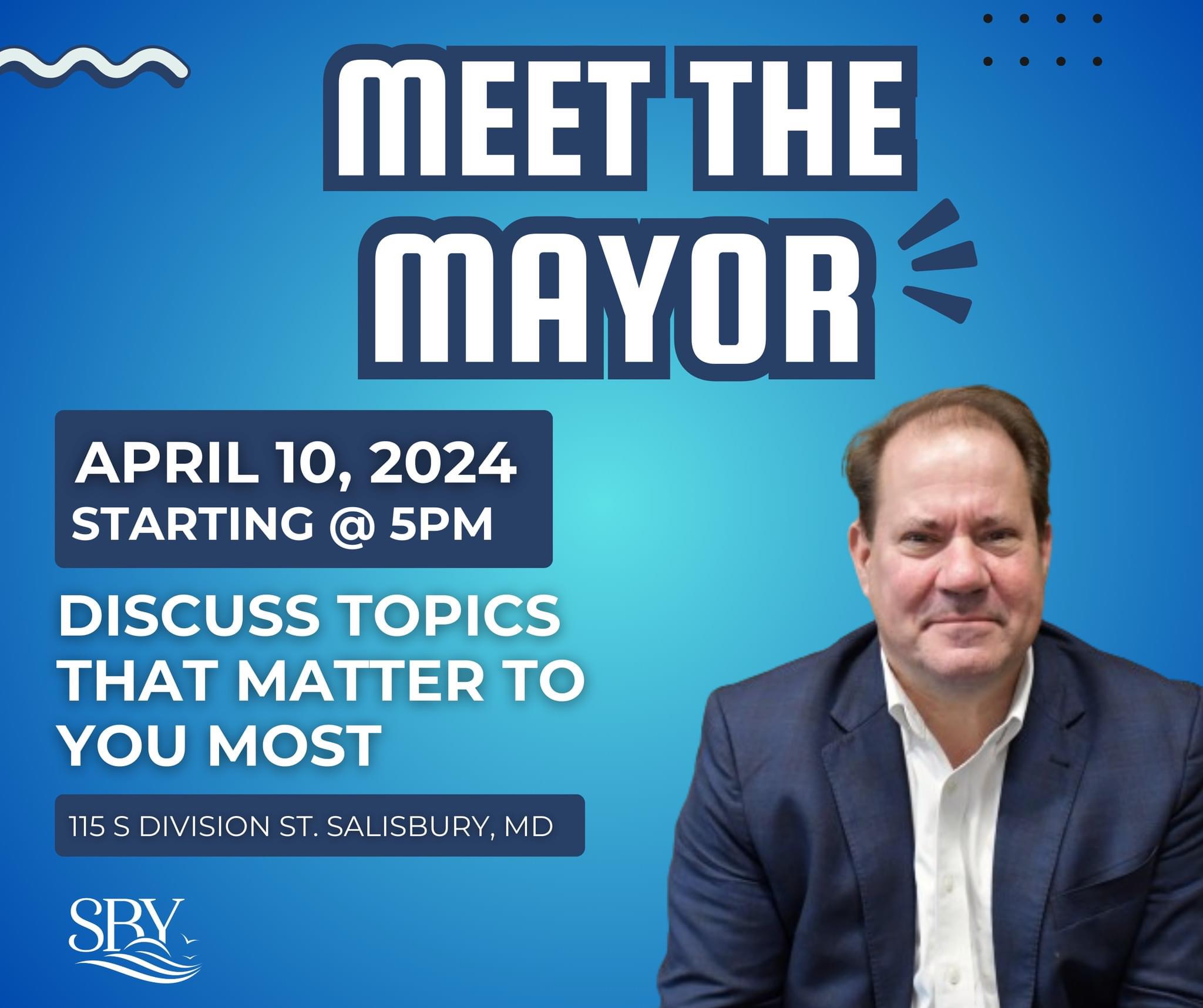 Discuss topics that matter to you most. Meet The Mayor • Wednesday, April 10, 2024, at 5:00pm